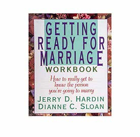 Getting Ready for Marriage Workbook : How to Really Get to Know the Person You're Going to Marry