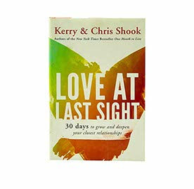 Love at Last Sight: Thirty Days to Grow and Deepen Your Closest Relationships