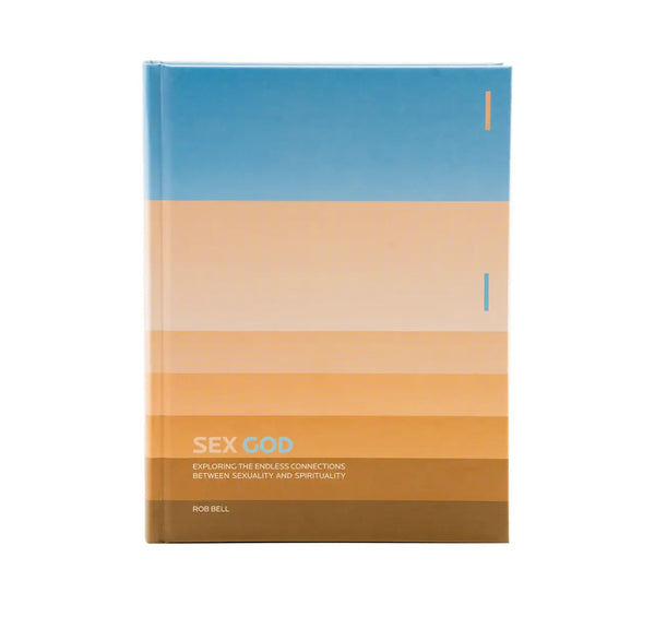 Sex God: Exploring the Endless Connections between Sexuality and Spirituality