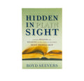 Hidden In Plain Sight: Finding Wisdom and Meaning in the Parts of the Bible Most People Skip