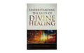 Understanding the Laws of Divine Healing