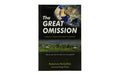 The Great Omission (Revised Edition)
