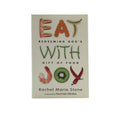 Eat With Joy: Redeeming God's Gift of Food
