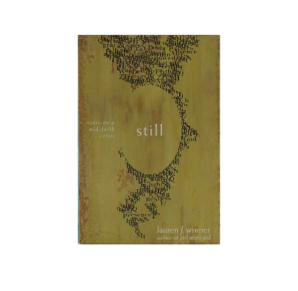 Still: Notes on a Mid-Faith Crisis