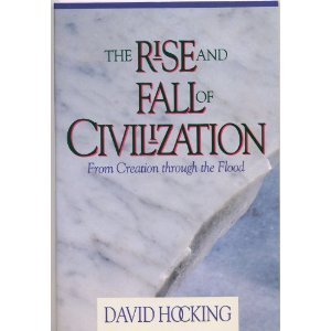 The Rise and Fall of Civilization: From Creation Through the Flood