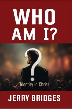 Who Am I?: Identity in Christ