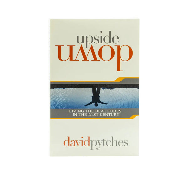 Upside Down: Living the Beatitudes in the 21st Century