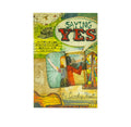 Saying Yes: Accepting God's Amazing Invitation to Artists and the Church