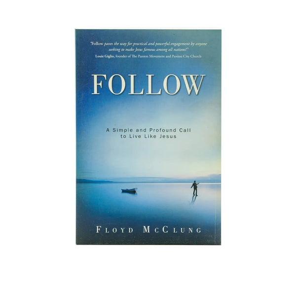 Follow: A Simple and Profound Call to Live Like Jesus
