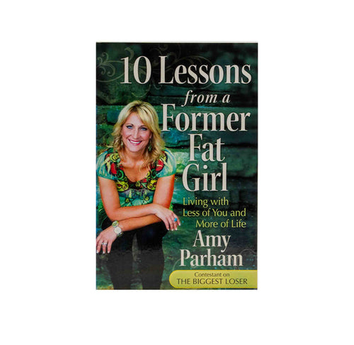 10 Lessons from a Former Fat Girl