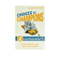 Choices of Champions: 8 Critical Decisions Winners Make to Power through Adversity