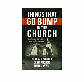 Things That go Bump in the Church: Explaining the Bible's Most Misunderstood Teachings