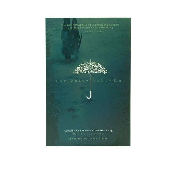 The White Umbrella: Walking with Survivors of Sex Trafficking