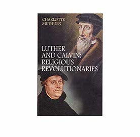 Luther and Calvin: Religious revolutionaries