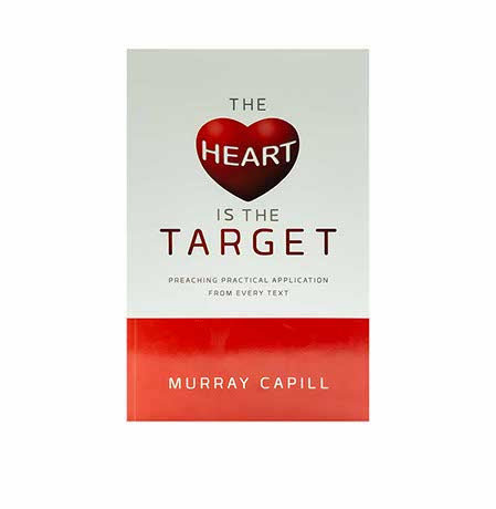 The Heart is the Target: Preaching Practical Application from every Text