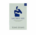Sacred Sex: Embracing Your Sexuality as God Designed it