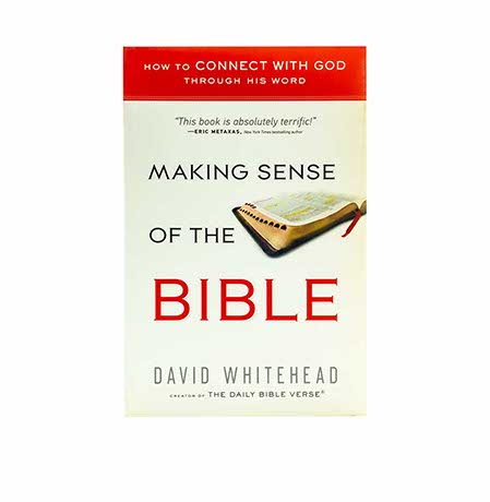 Making Sense of the Bible: How to Connect With God Through His Word