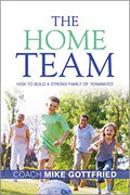 The Home Team: How to Build a strong families of Teamates