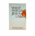 What would Jesus Undo