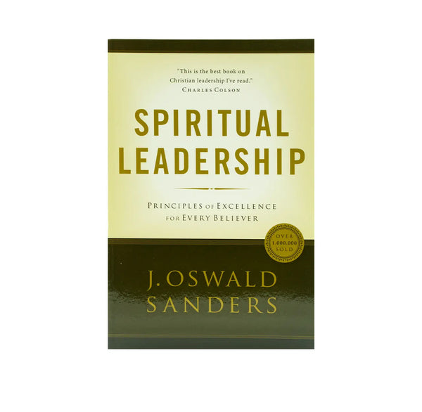 Spiritual Leadership: Principles of Excellence For Every Believer (Sanders Spiritual Growth Series)