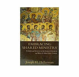 Embracing Shared Ministry: Power and Status in the Early Church and Why It Matters Today