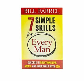 7 Simple Skills for Every Man: Success in Relationships, Work, and Your Walk with God