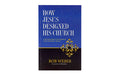 How Jesus Designed His Church