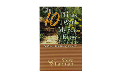 10 Things i Want my Son to Know: Getting him Ready for Life