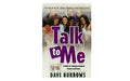 Talk to Me : A Guide for Dialogue Between Parents and Teens