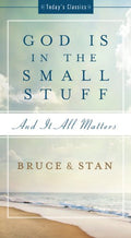God Is in the Small Stuff: and it all matters (Today's Classics)