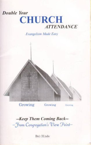 Double Your Church Attendance: Evangelism Made Easy