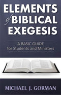 Elements of Biblical Exegesis: A Basic Guide for Students and Ministers
