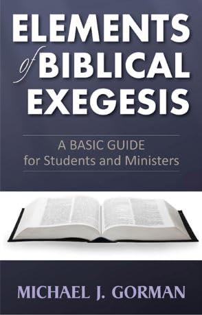 Elements of Biblical Exegesis: A Basic Guide for Students and Ministers