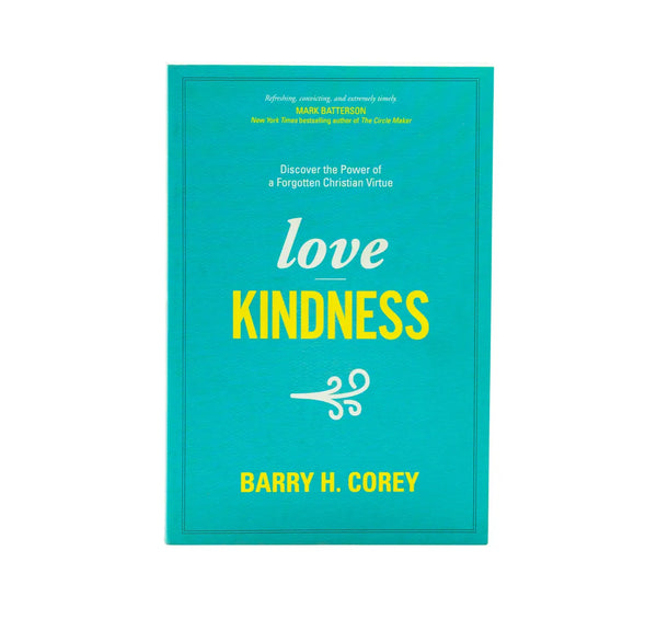 Love Kindness: Discover the Power of a Forgotten Christian Virtue