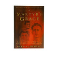 A Martyr's Grace: Stories of Those Who Gave All For Christ and His Cause