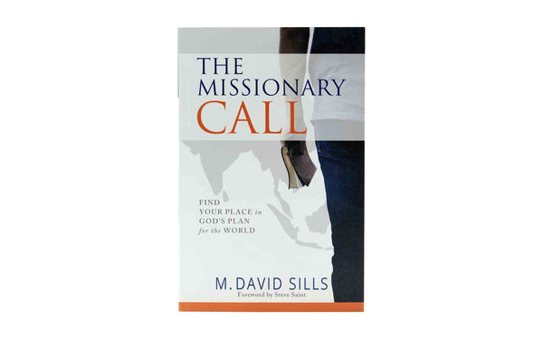 The Missionary Call: Find Your Place in God's Plan for the World
