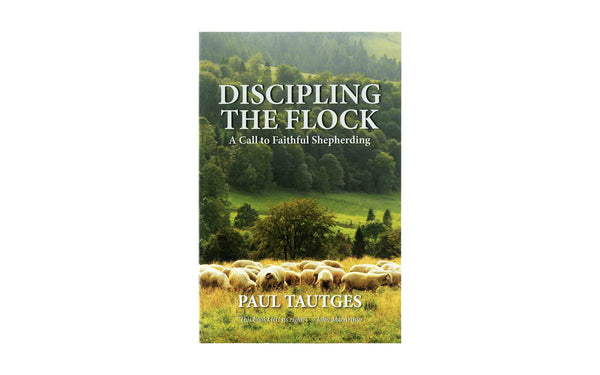 Discipling the Flock: A Call to Faithful Shepherding