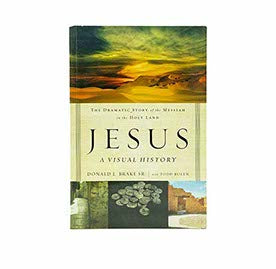 Jesus: A Visual History: The Dramatic Story of the Messiah in the Holy Land