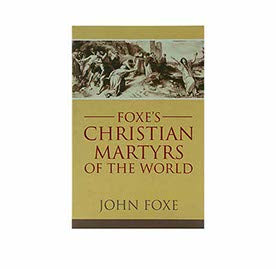 Foxe's Christian Martyrs of the World