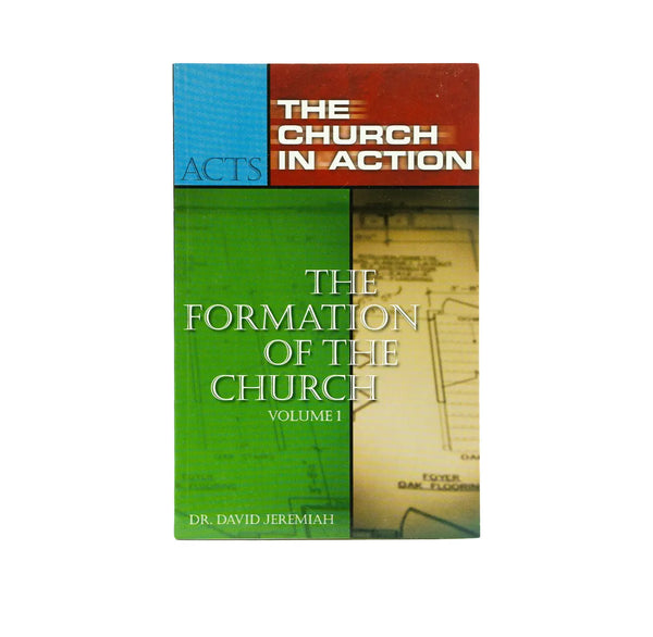The Church in Action: The Formation of the Church, Volume 1