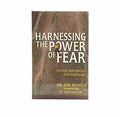 Harnessing the Incredible Power of Fear