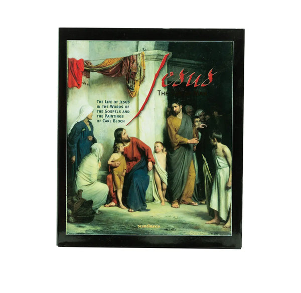 Jesus, the Son of Man: The Life of Jesus on the Words of the Gospels and the Paintings of Carl Bloch
