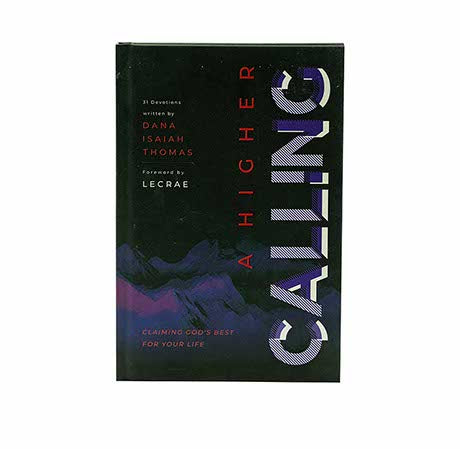 A higher Calling: Claiming God's Best for Your Life