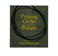 Praying Circles Around Your Future