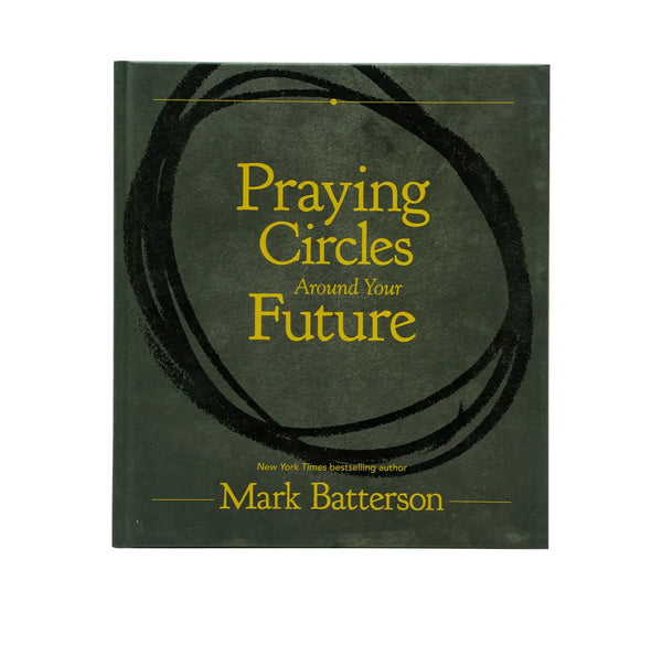 Praying Circles Around Your Future