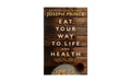Eat Your Way to Life and Health: Unlock the Power of the Holy Communion