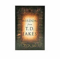 Wisdom from T.D. Jakes
