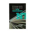 10 Things Worth Knowing About the New Testament