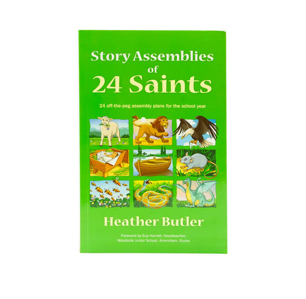 Story Assemblies of 24 Saints: 24 Off-The-Peg Assemblies for the School Year
