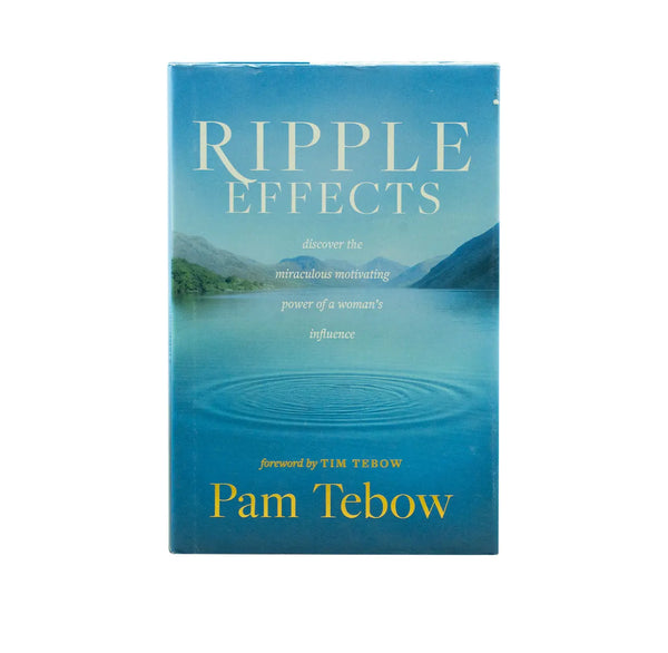 Ripple Effects: Discover the Miraculous Motivating Power of a Woman's Influence
